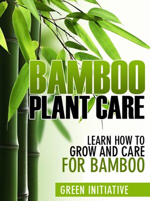 cover image of Bamboo Plant Care--How to Grow and Care for Bamboo